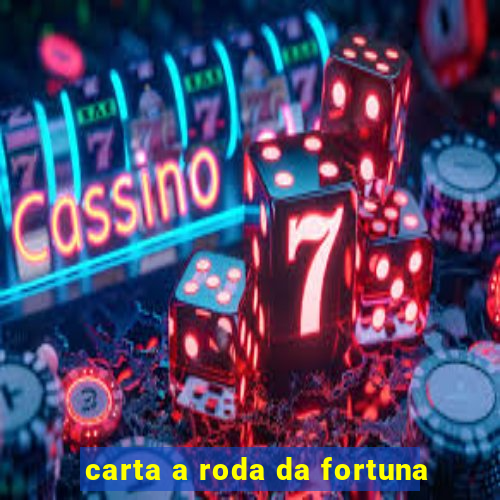 carta a roda da fortuna